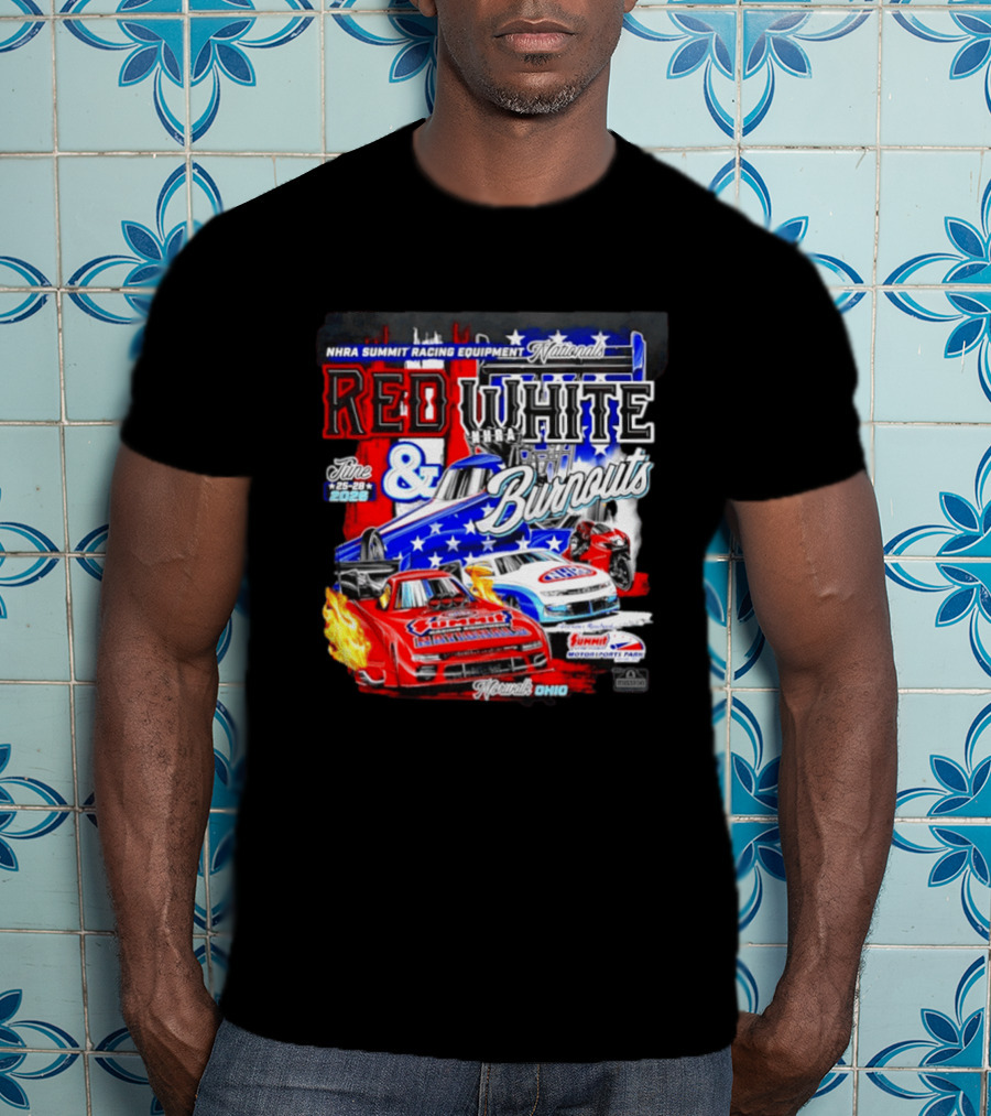 2026 NHRA Summit Racing Equipment Nationals Red White Burnouts June 25 28 Summit Motorsports Park Norwalk Ohio T-Shirt
