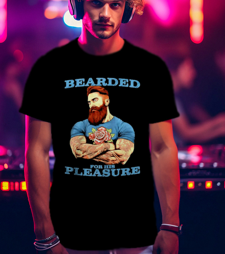Bearded For His Pleasure Tattooed Beard Lover With Rose Tattoo T-Shirt