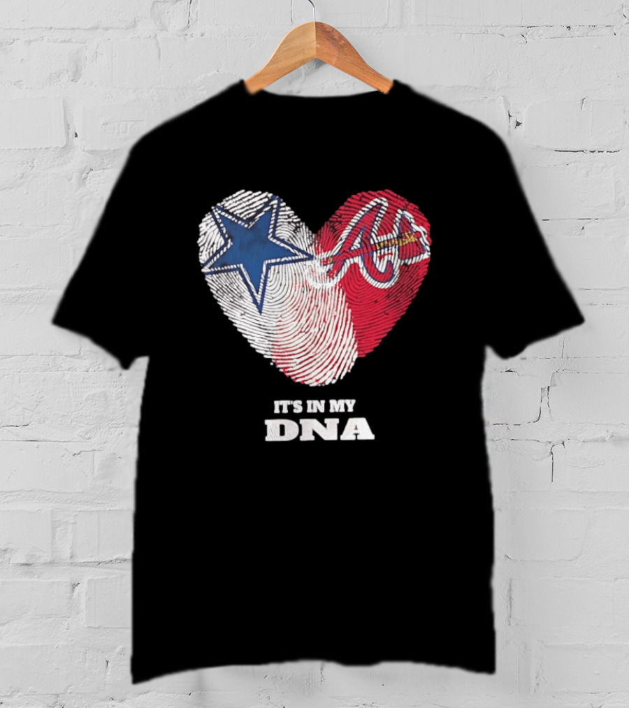 Dallas Cowboys Atlanta Braves Heart It's In My DNA Fingerprint T-Shirt