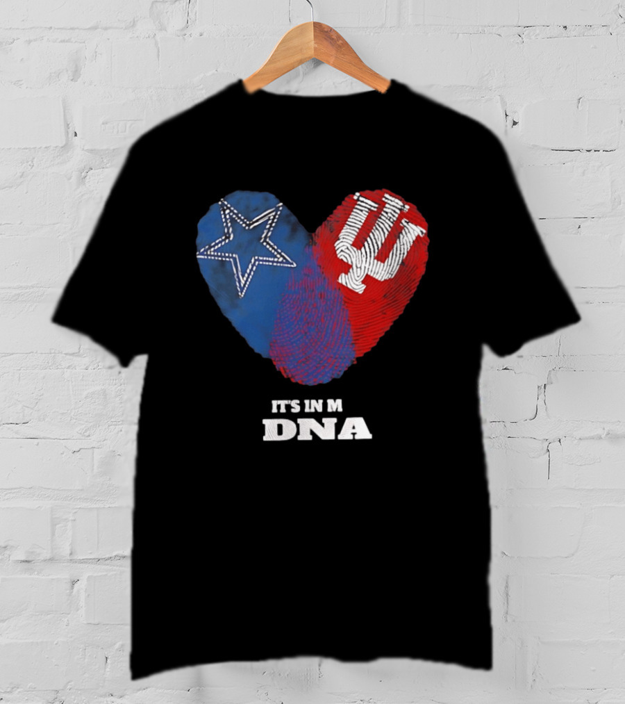 Dallas Cowboys Star And Indiana Hoosiers IU Heart It's In My DNA T-Shirt
