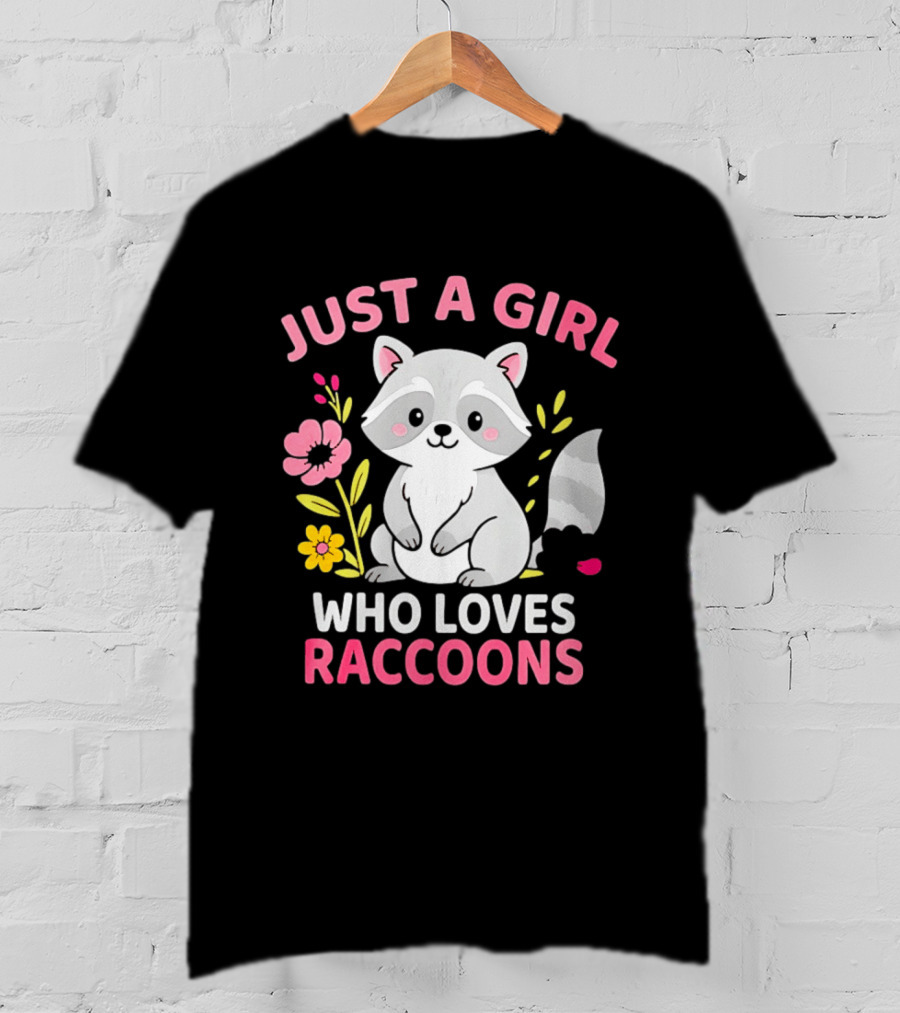 Just A Girl Who Loves Raccoons Cute Animal Lover Floral T-Shirt
