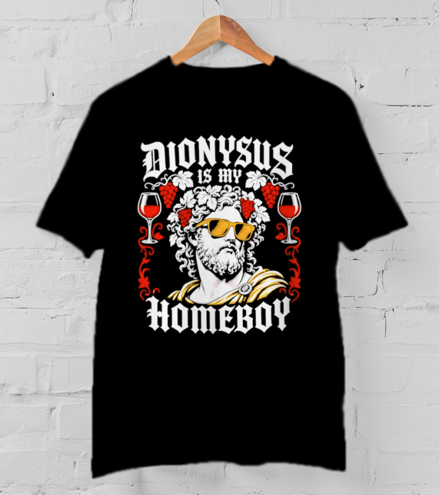 Dionysus Is My Homeboy Greek Mythology Wine God With Sunglasses And Grapes T-Shirt