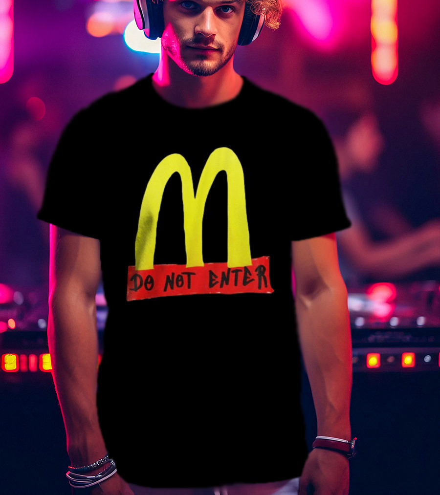 Do Not Enter They're Poisoning Us With The Food McDonald Two Sided T-Shirt