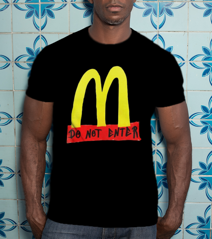 Do Not Enter They're Poisoning Us With The Food McDonald Two Sided T-Shirt