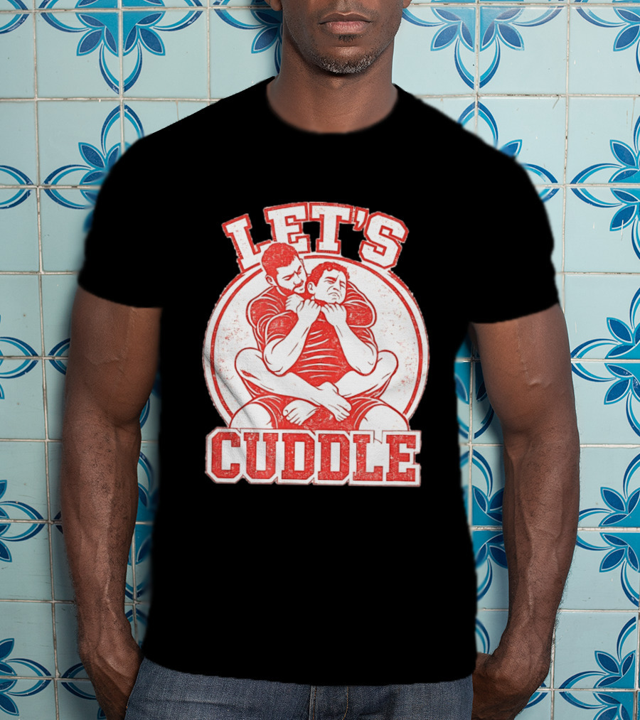 Let's Cuddle Wrestling Choke Hold T-Shirt