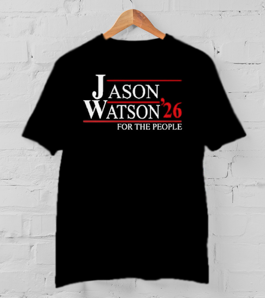 Jason Watson 2026 For The People Campaign Election T-Shirt