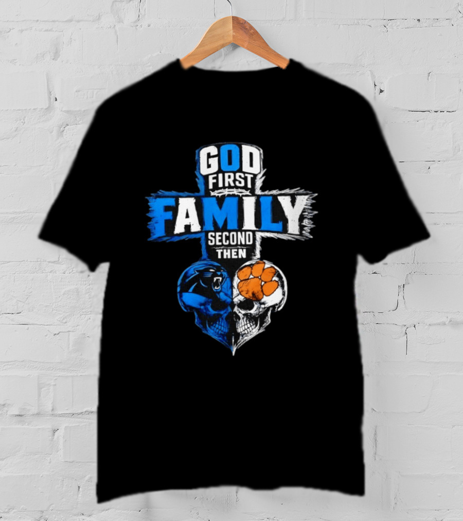 God First Family Second Then Carolina Panthers Clemson Tigers Skull Heart T-Shirt