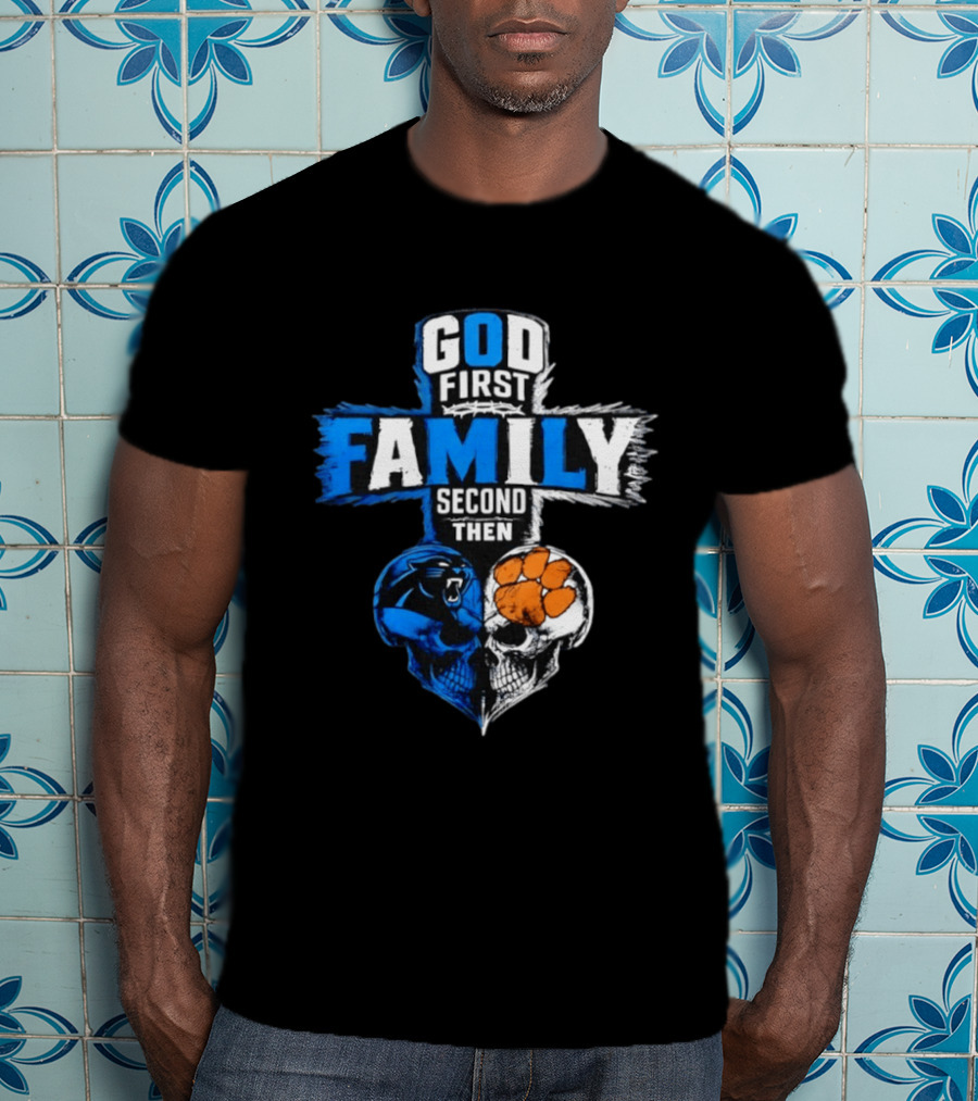 God First Family Second Then Carolina Panthers Clemson Tigers Skull Heart T-Shirt
