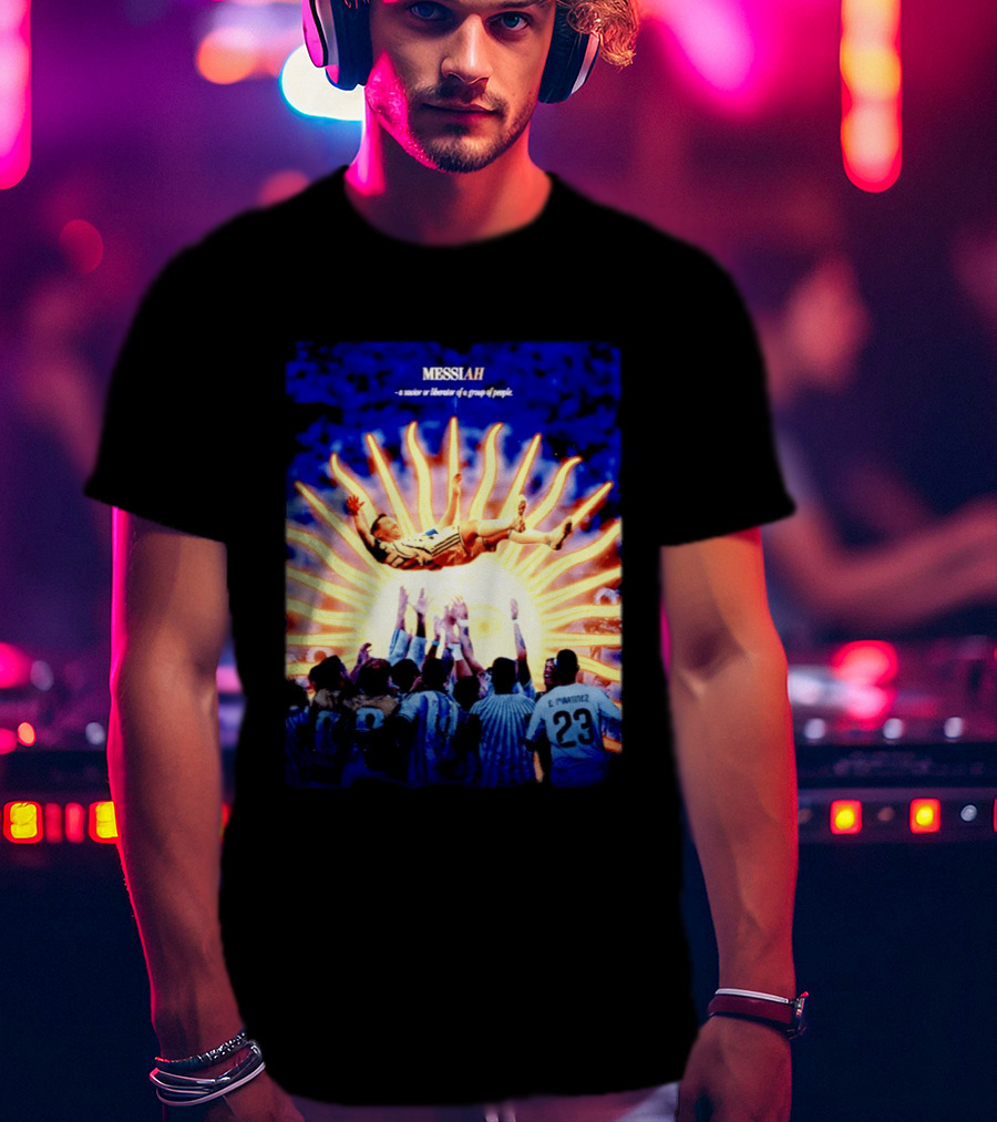 MESSIAH A Savior Or Liberator Of A Group Of People Soccer Celebration Iconic Moment T-Shirt