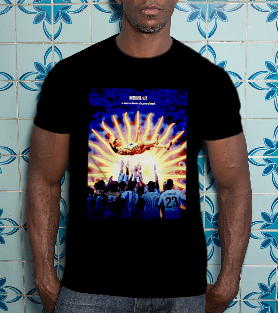 MESSIAH A Savior Or Liberator Of A Group Of People Soccer Celebration Iconic Moment T-Shirt
