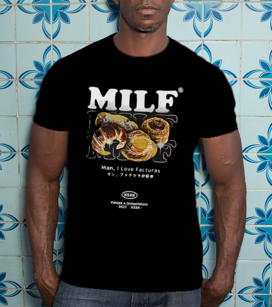 MILF Man I Love Facturas Argentina KSAK 2021 Joaquintunis T-Shirt