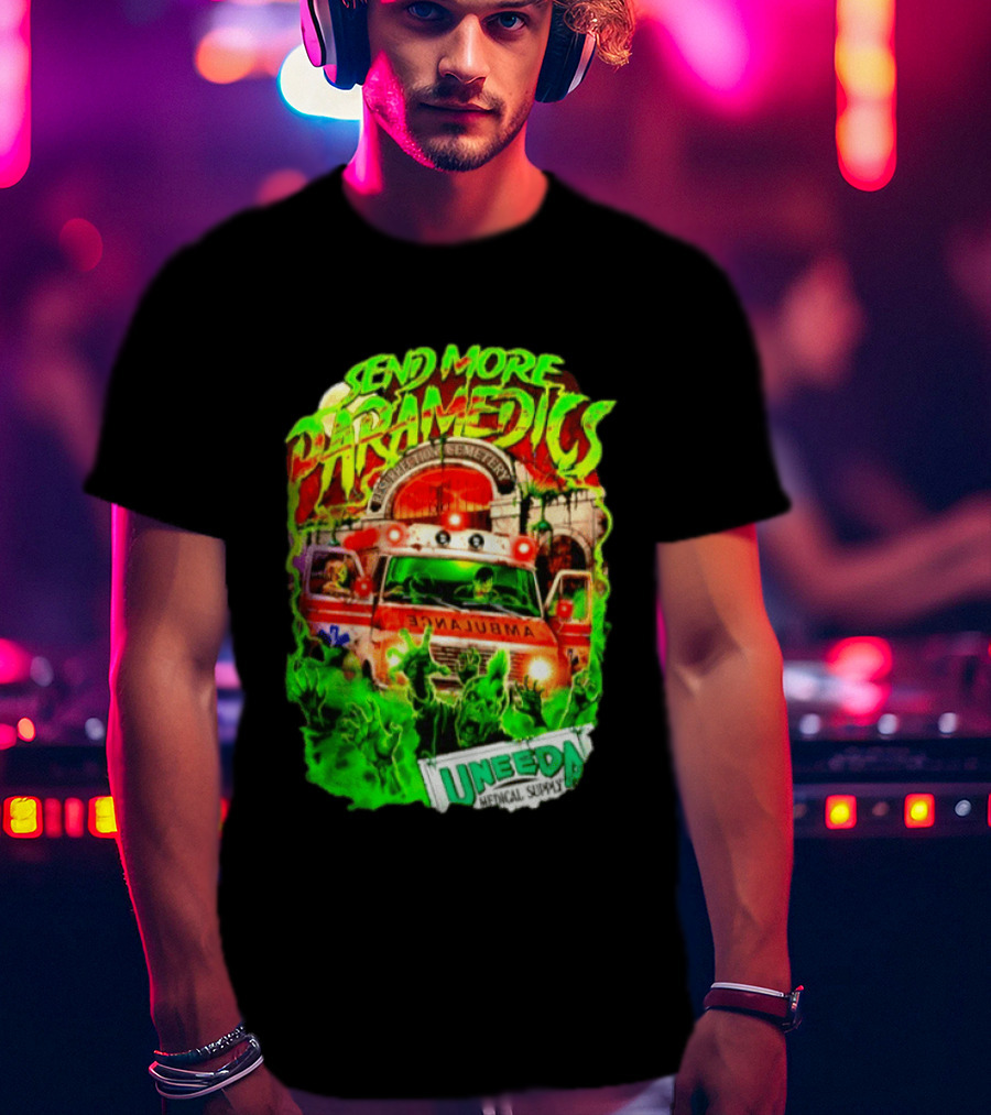 Send More Paramedics Ambulance At Resurrection Cemetery Uneeda Medical Supply T-Shirt