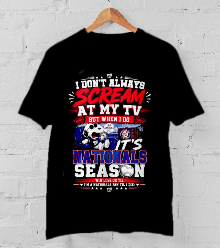 Snoopy Nationals Season I Don't Always Scream At My TV Win Lose Or Tie T-Shirt