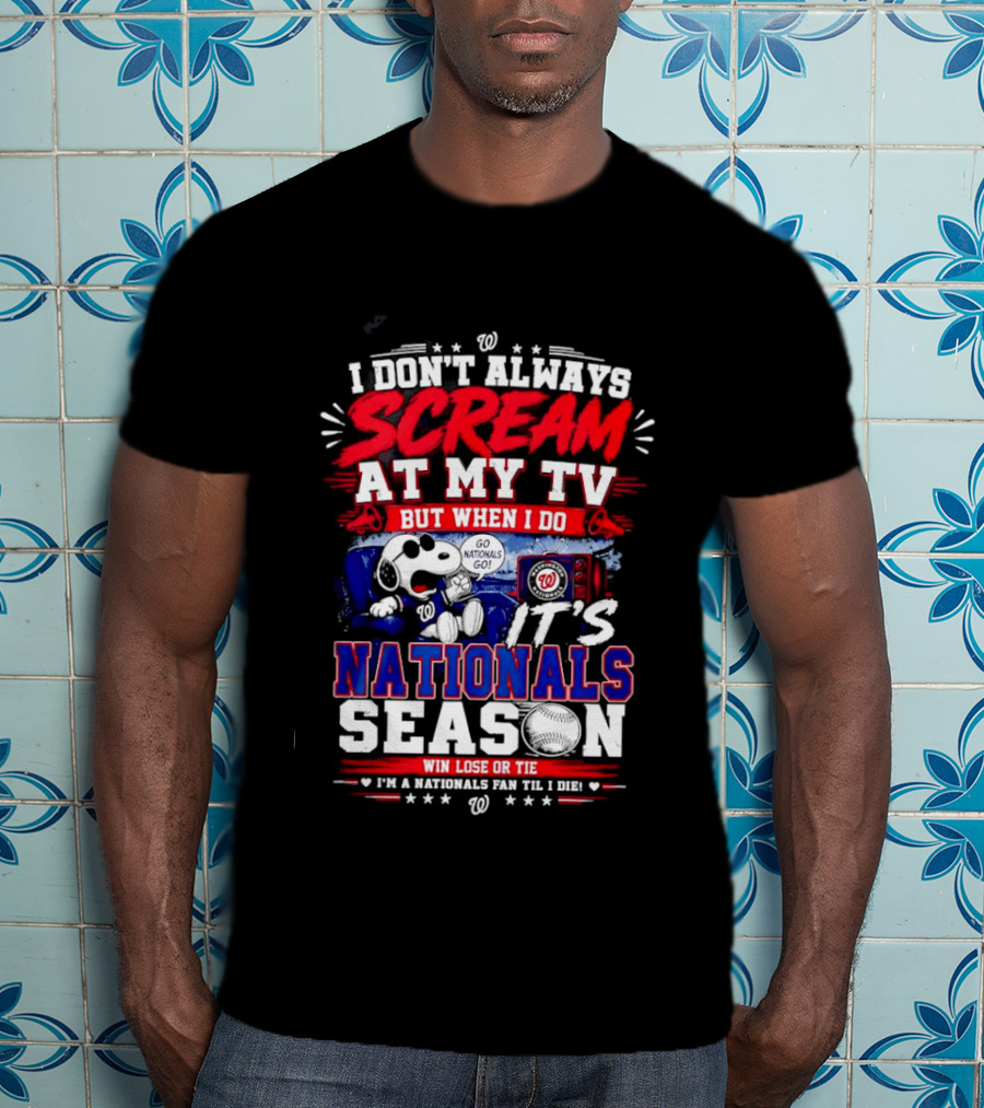 Snoopy Nationals Season I Don't Always Scream At My TV Win Lose Or Tie T-Shirt