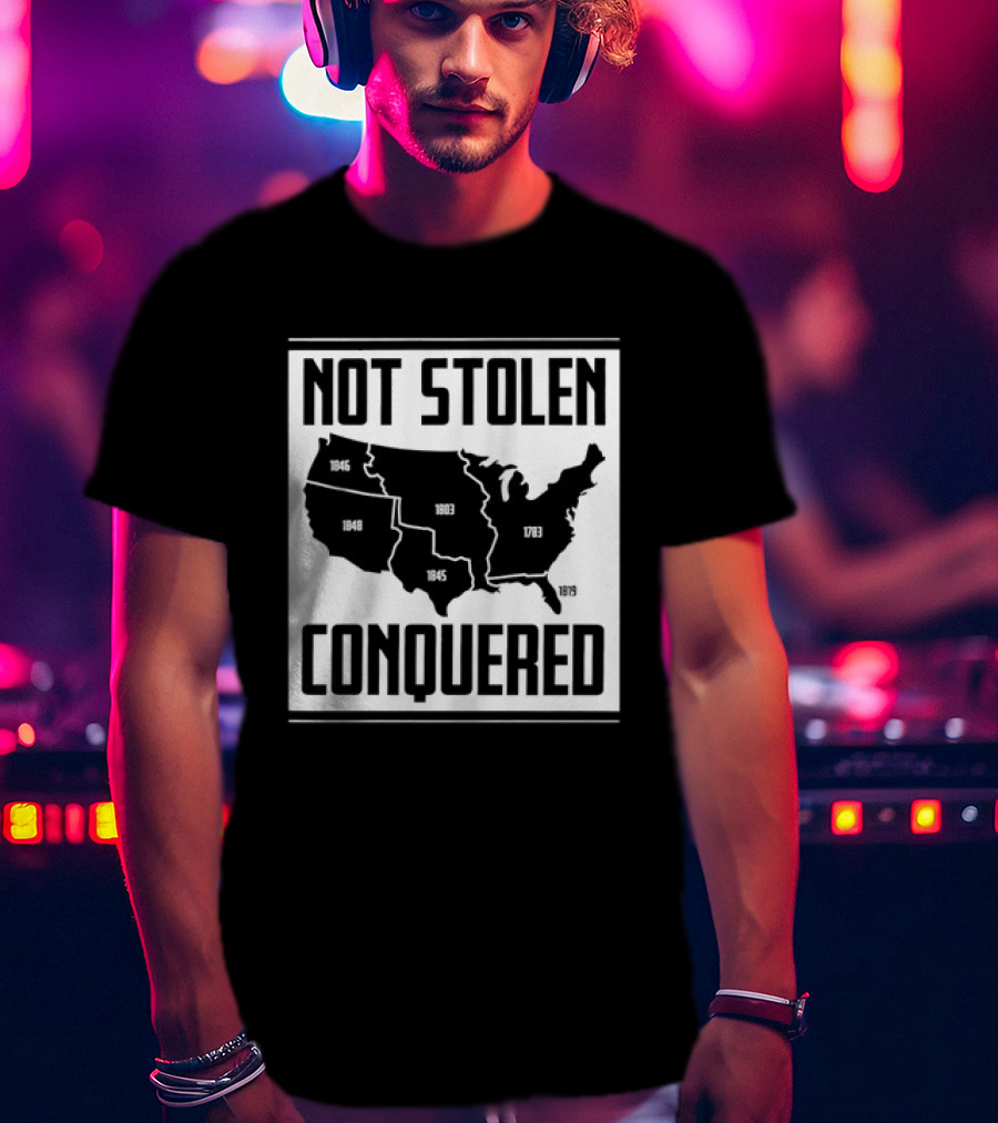 United States Map Not Stolen Conquered Historical Expansion T-Shirt
