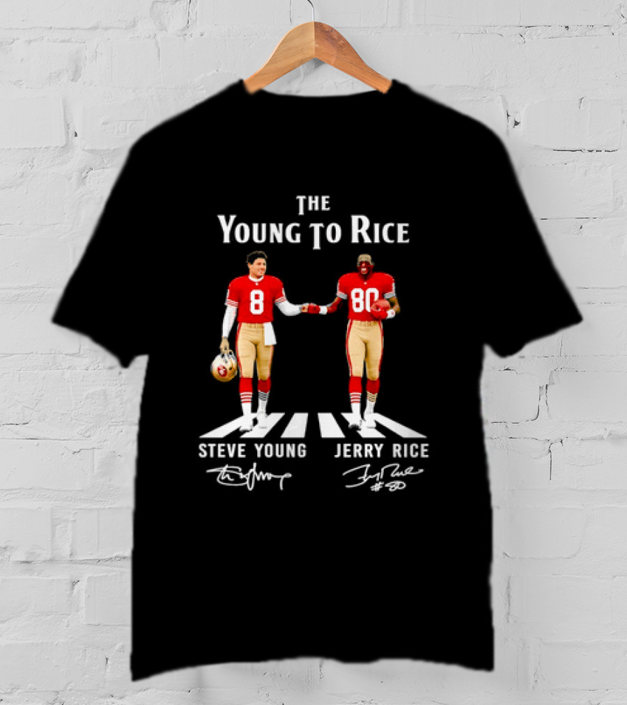 The Young To Rice Steve Young Jerry Rice SF 49ers T-Shirt
