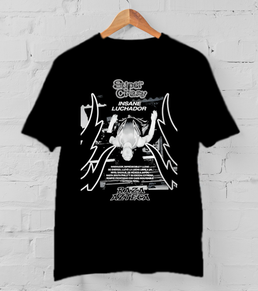 Super Crazy Insane Luchador Raza Azteca T-Shirt