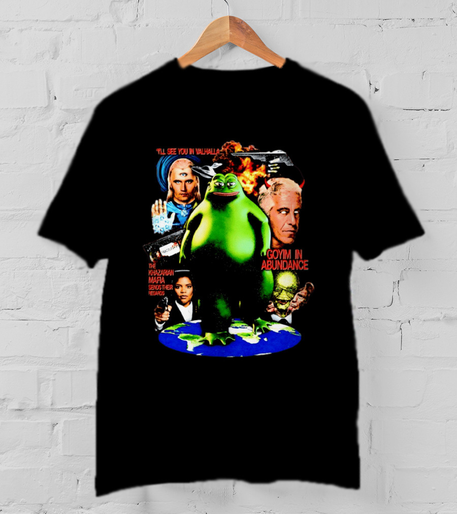 Pepe The Frog See You In Valhalla Frazzledrip Khazarian Mafia Goyim In Abundance T-Shirt