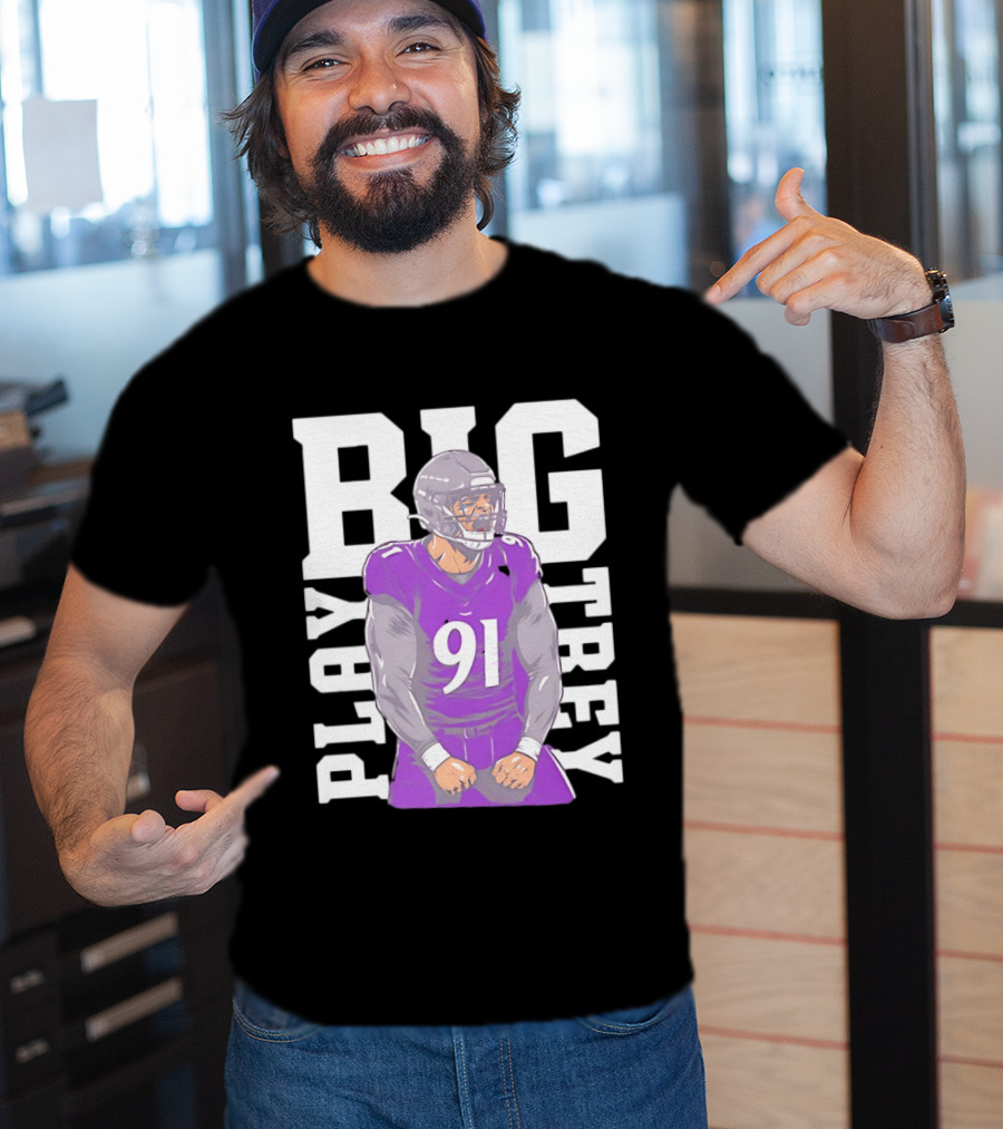 Baltimore Ravens Trey Hendrickson Play Big Number 91 Football Player T-Shirt
