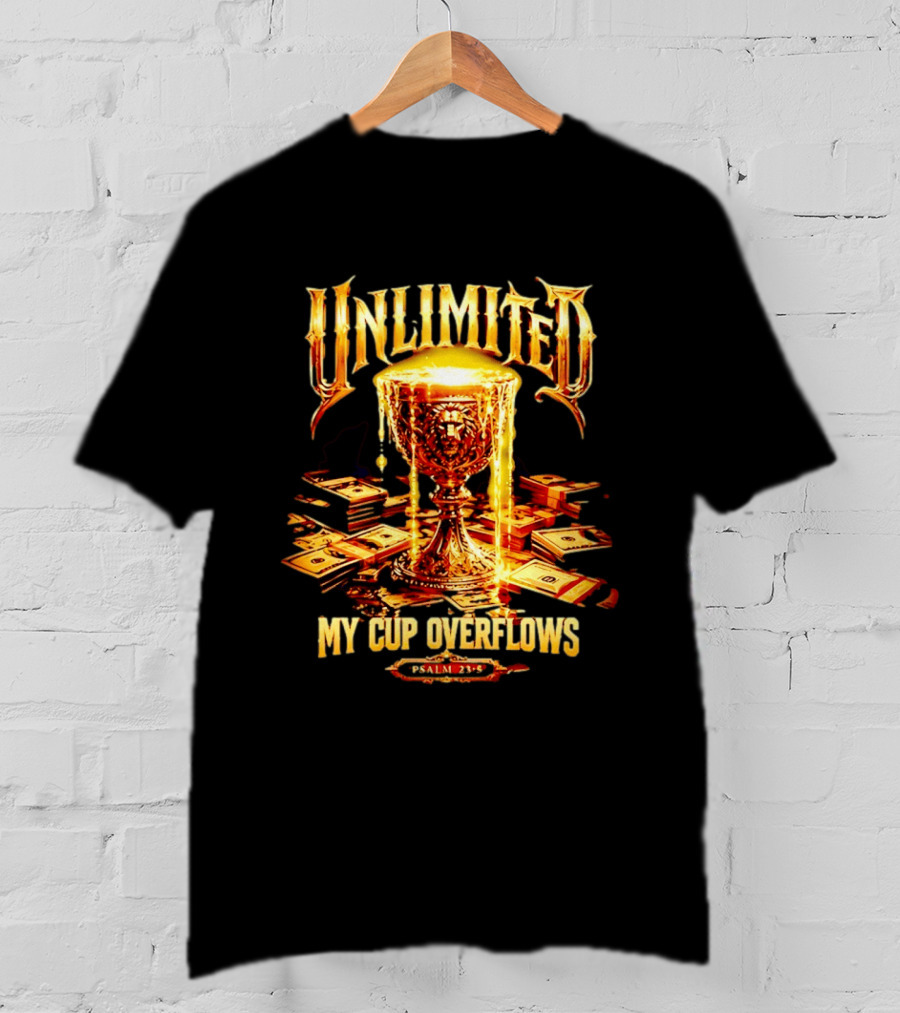 Unlimited My Cup Overflows Psalm 23 5 Holy Grail Money T-Shirt