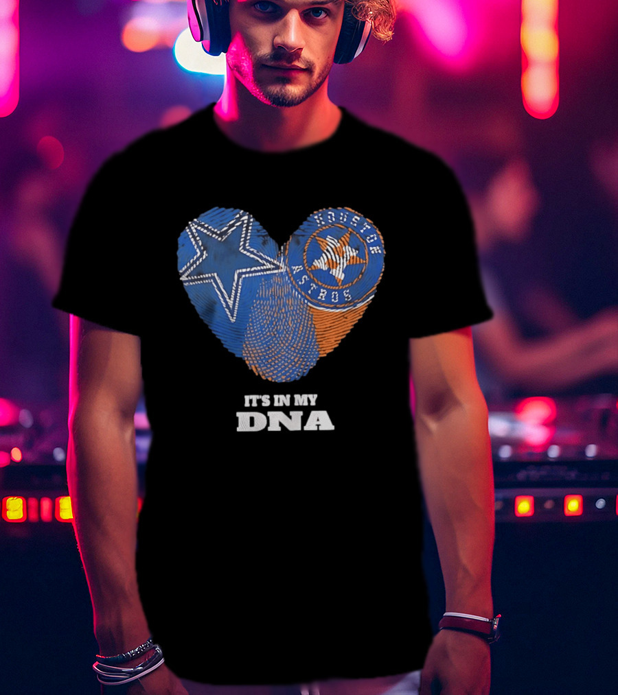 Dallas Cowboys Houston Astros Heart It's In My DNA T-Shirt