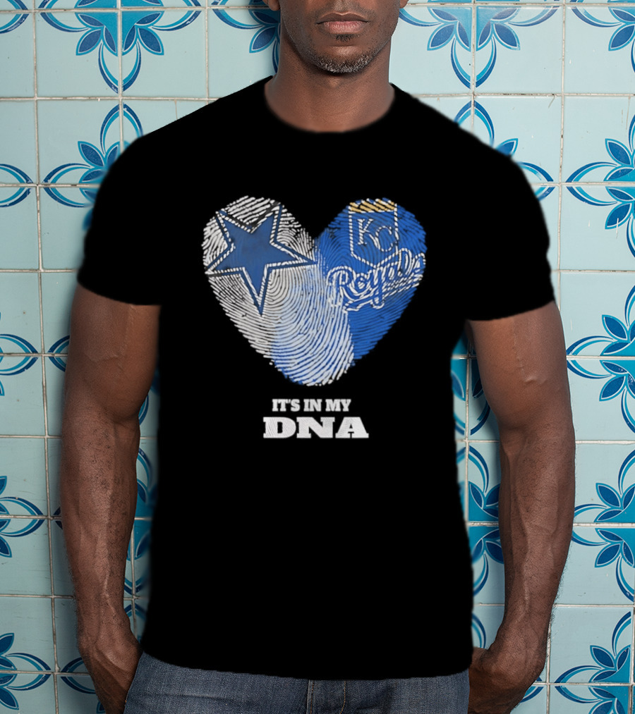 Dallas Cowboys Kansas City Royals Heart It's In My DNA T-Shirt