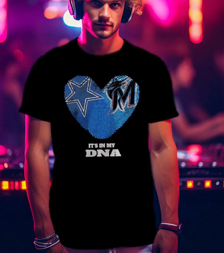 Dallas Cowboys Star And Miami Marlins Heart It's In My DNA T-Shirt