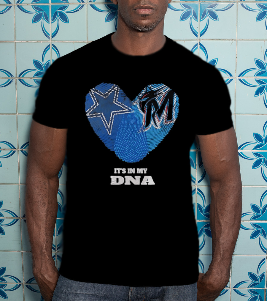 Dallas Cowboys Star And Miami Marlins Heart It's In My DNA T-Shirt