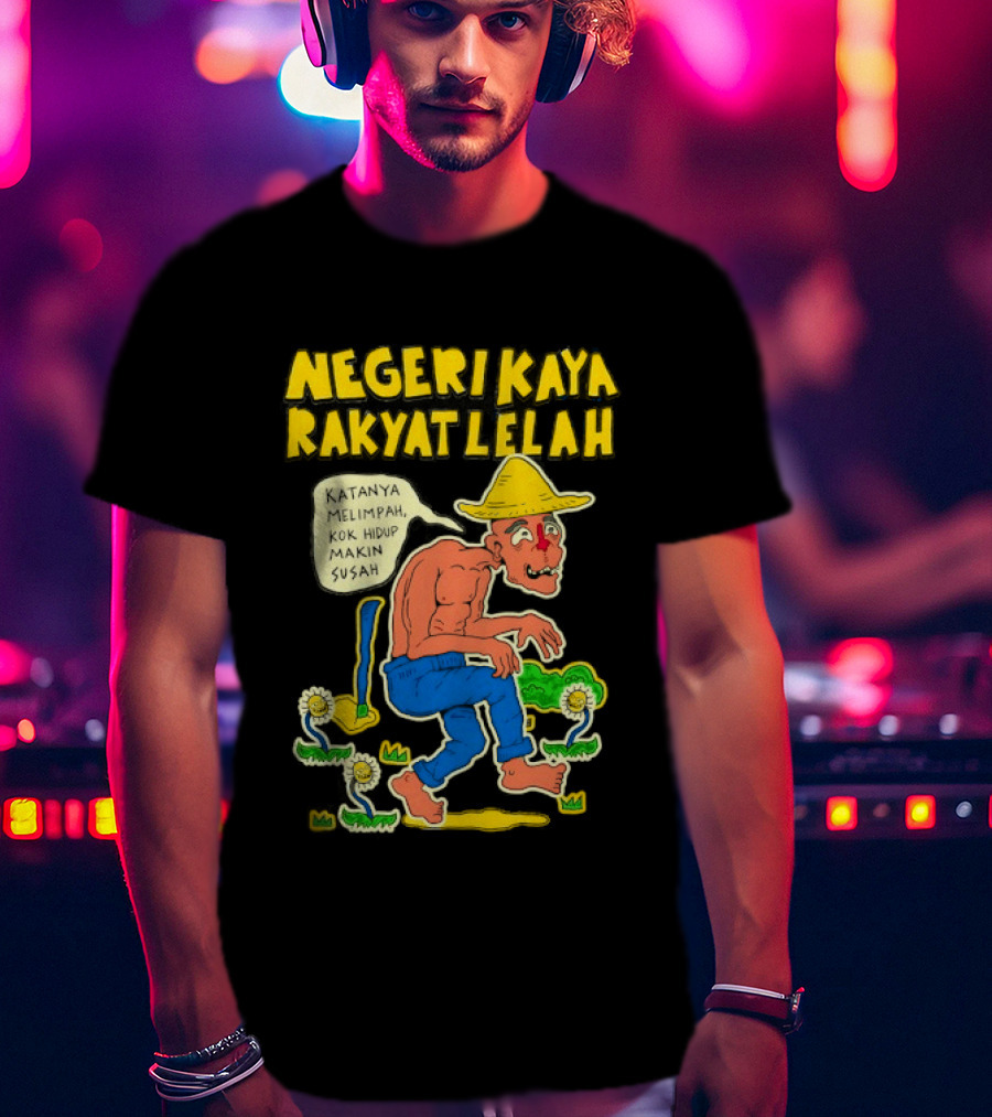 Negeri Kaya Rakyat Lelah Katanya Melimpah Kok Hidup Makin Susah Petani Gambar Lucu Kartun T-Shirt