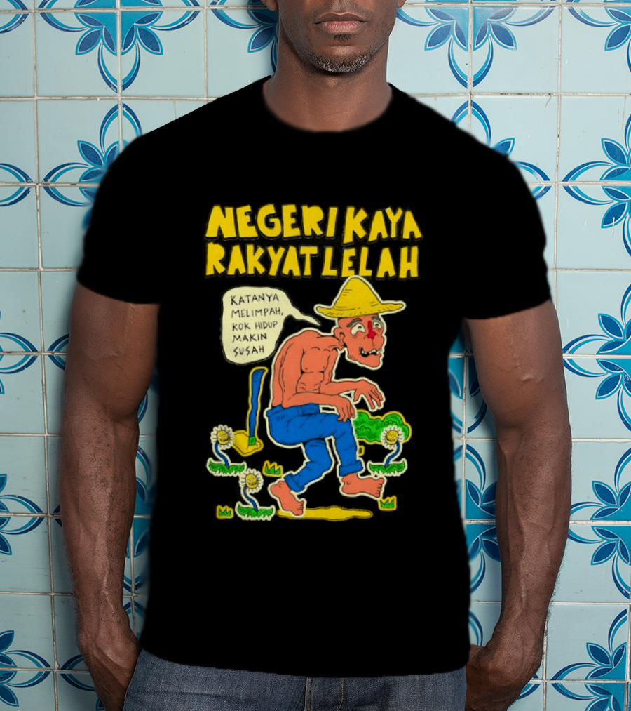 Negeri Kaya Rakyat Lelah Katanya Melimpah Kok Hidup Makin Susah Petani Gambar Lucu Kartun T-Shirt