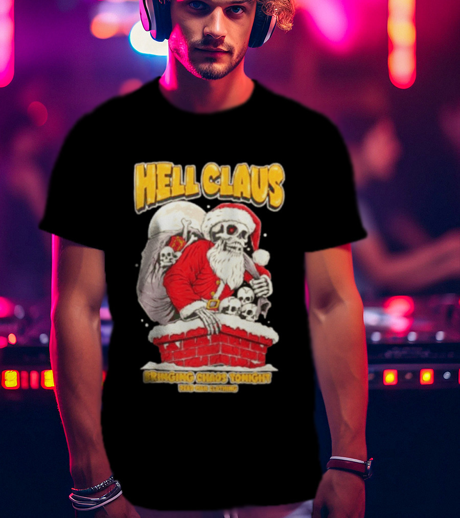 Hell Claus Bringing Chaos Tonight Dead Man Clothing Santa Skeleton T-Shirt