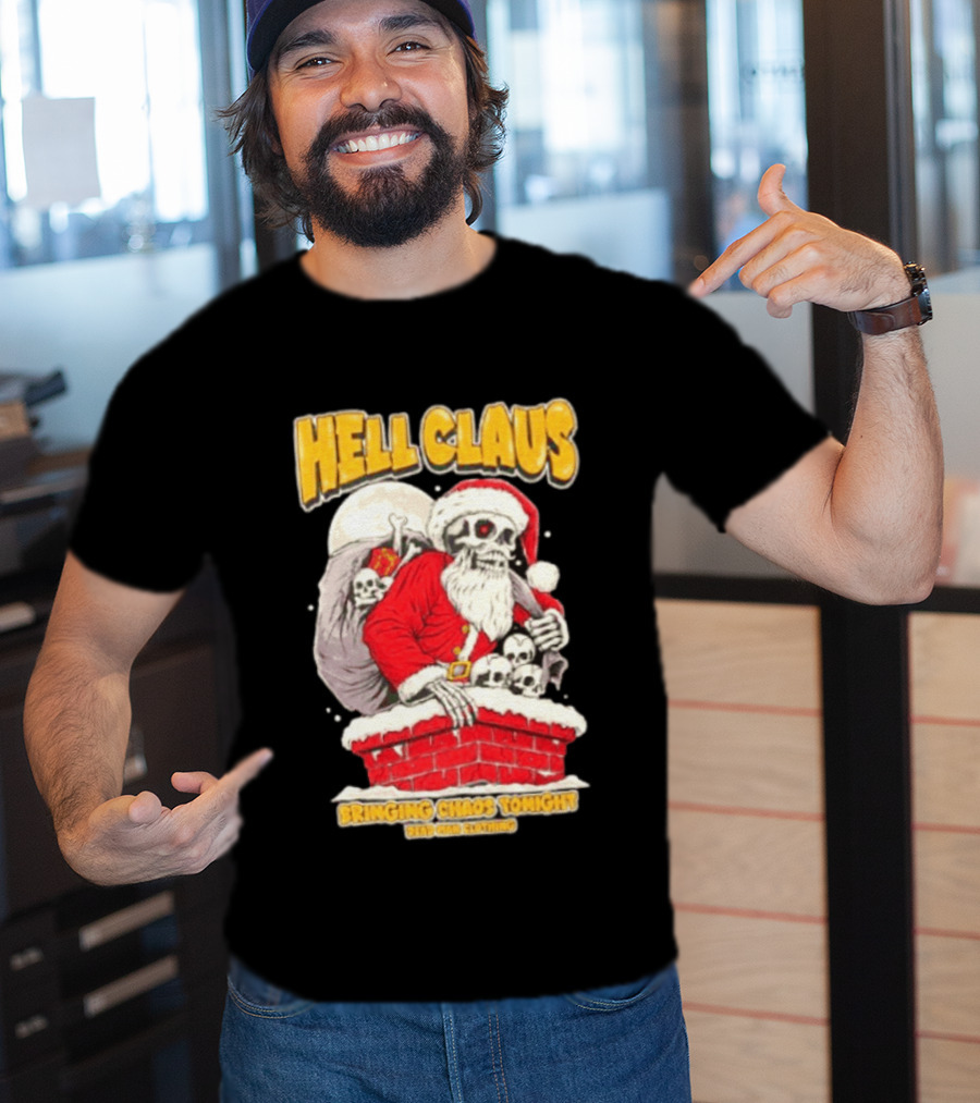 Hell Claus Bringing Chaos Tonight Dead Man Clothing Santa Skeleton T-Shirt