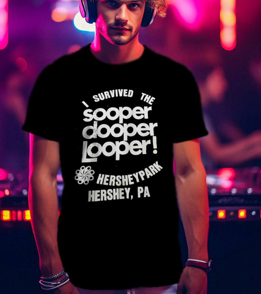 I Survived The Sooper Dooper Looper Hersheypark Hershey PA T-Shirt