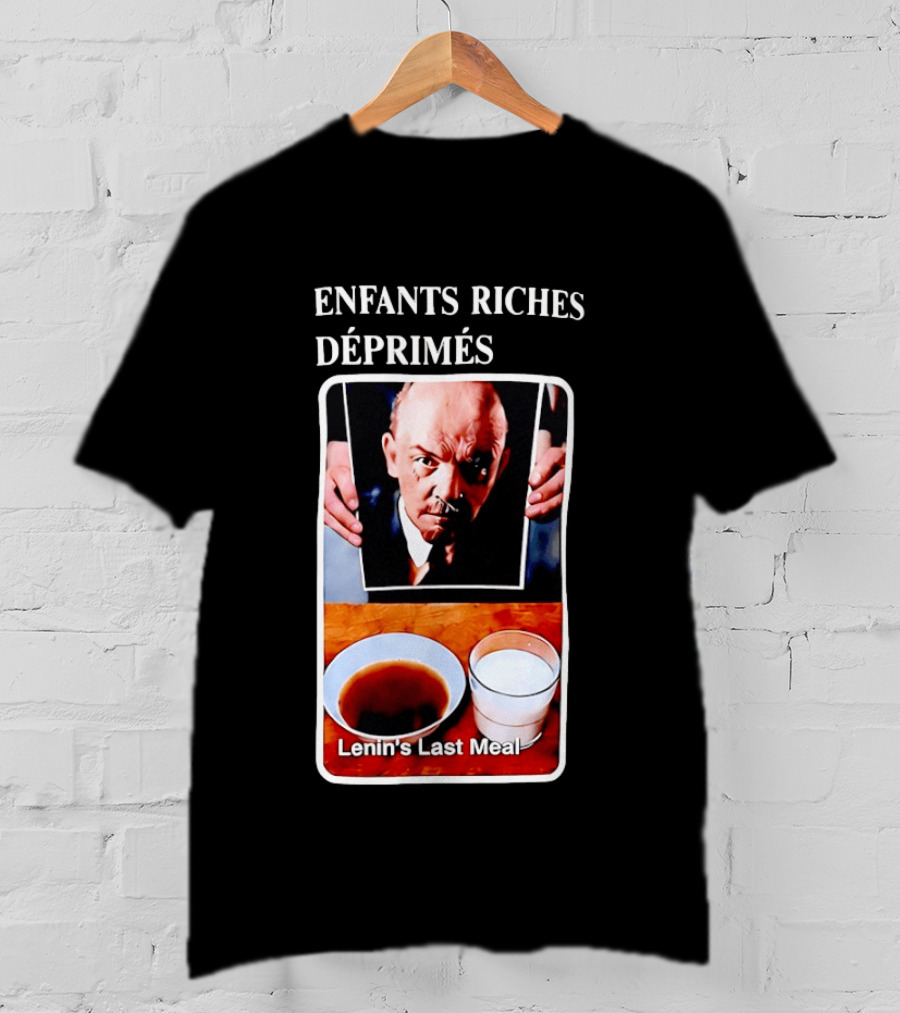 Enfants Riches Déprimés Lenin's Last Meal T-Shirt