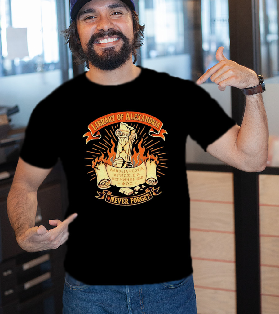 Library Of Alexandria Never Forget Alitheia Sophia Gnosis Ancient Knowledge Flame Pillar T-Shirt