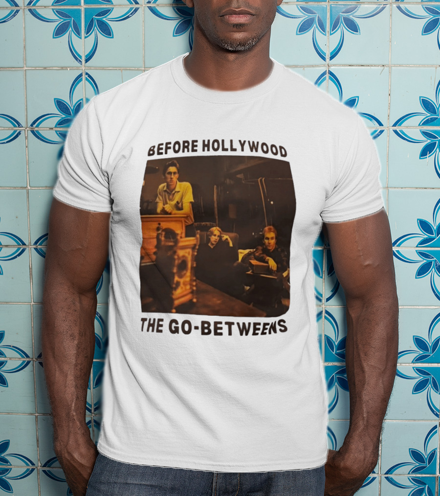 Before Hollywood The Go Betweens Indie Rock Band Image T-Shirt