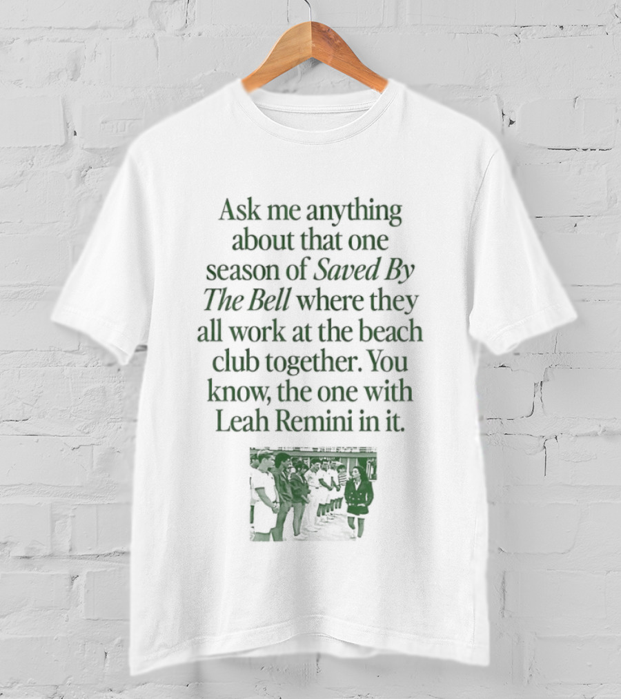 Leah Remini Saved By The Bell Beach Club Season Ask Me Anything T-Shirt