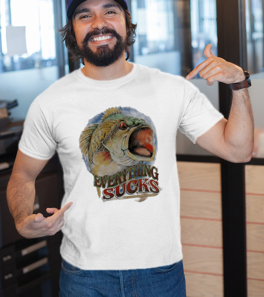 Everything Sucks Like Really Terrible Fish T-Shirt