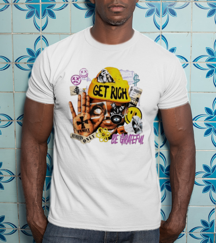 Get Rich Be Grateful Family 1st Members Only Collage Smiley Hand Signs T-Shirt