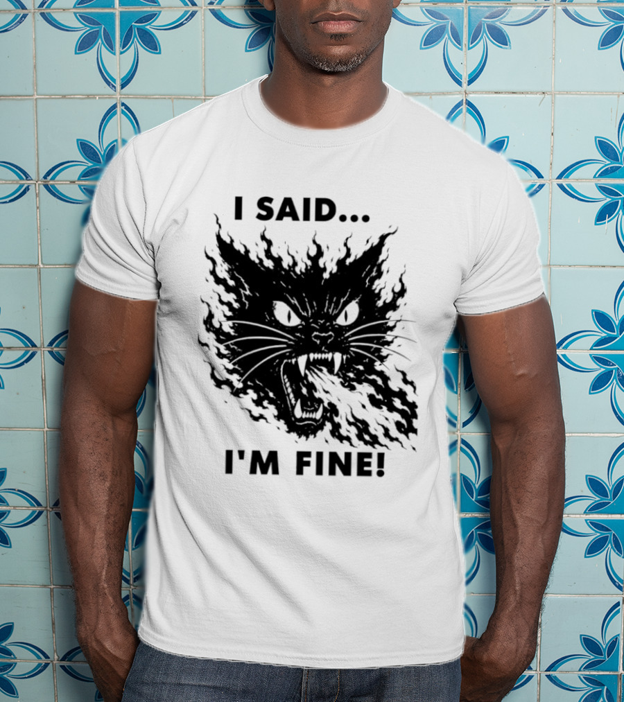 I Said I'm Fine Flaming Black Cat Sarcasm T-Shirt