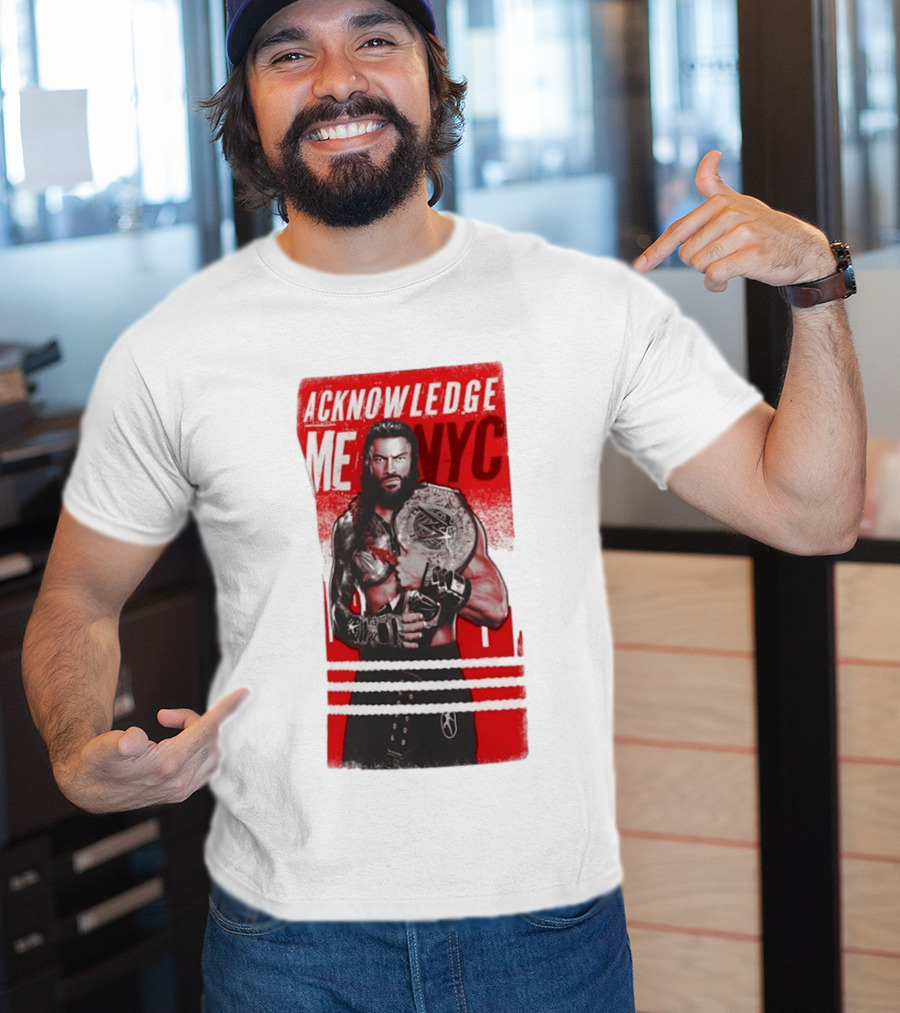 Roman Reigns Acknowledge Me NYC 2026 Championship Edition T-Shirt