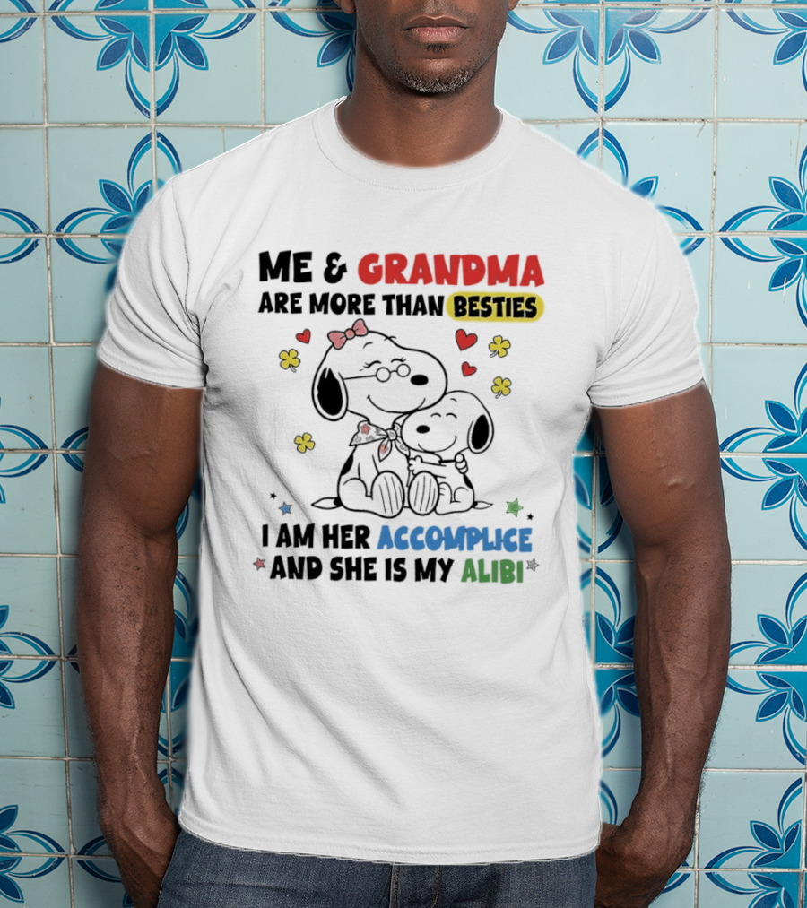 Me And Grandma Are More Than Besties I Am Her Accomplice And She Is My Alibi Snoopy Peanuts Characters T-Shirt