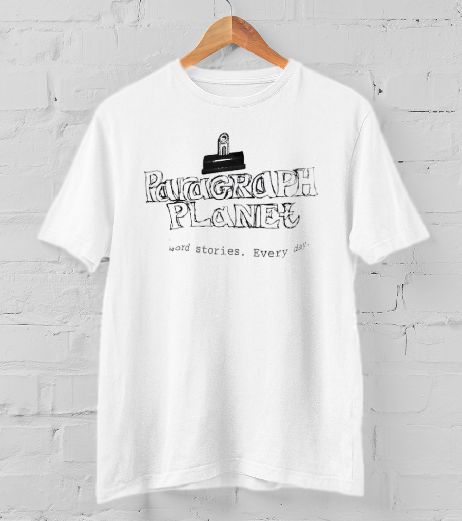 Paragraph Planet Word Stories Every Day Clip T-Shirt