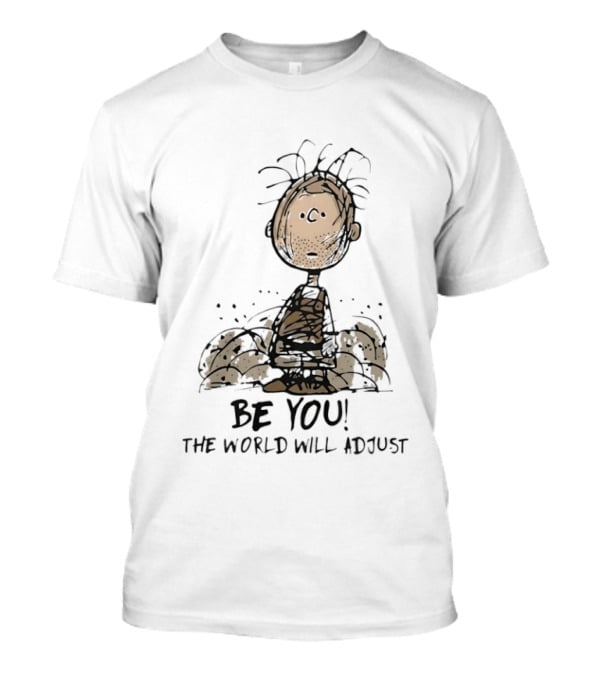 Peanuts Pig Pen Be You The World Will Adjust Charlie Brown T-Shirt