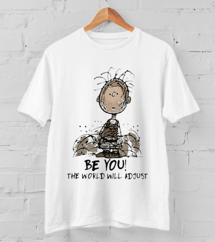 Peanuts Pig Pen Be You The World Will Adjust Charlie Brown T-Shirt