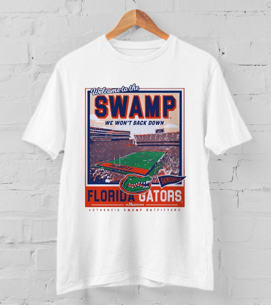 Welcome To The Swamp We Won't Back Down Florida Gators Gainesville T-Shirt