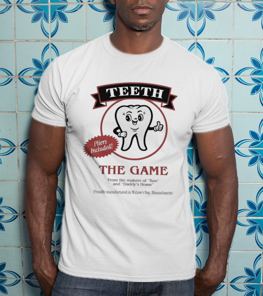 Teeth The Game Pliers Included From The Makers Of Run And Daddy's Home Widow's Bay T-Shirt