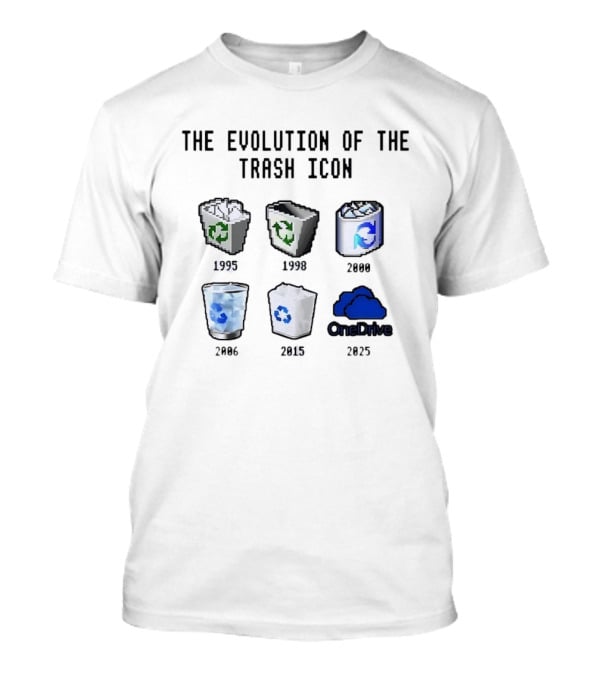 The Evolution Of The Trash Icon 1995 To 2025 Windows Recycle Bin And OneDrive Transformation T-Shirt