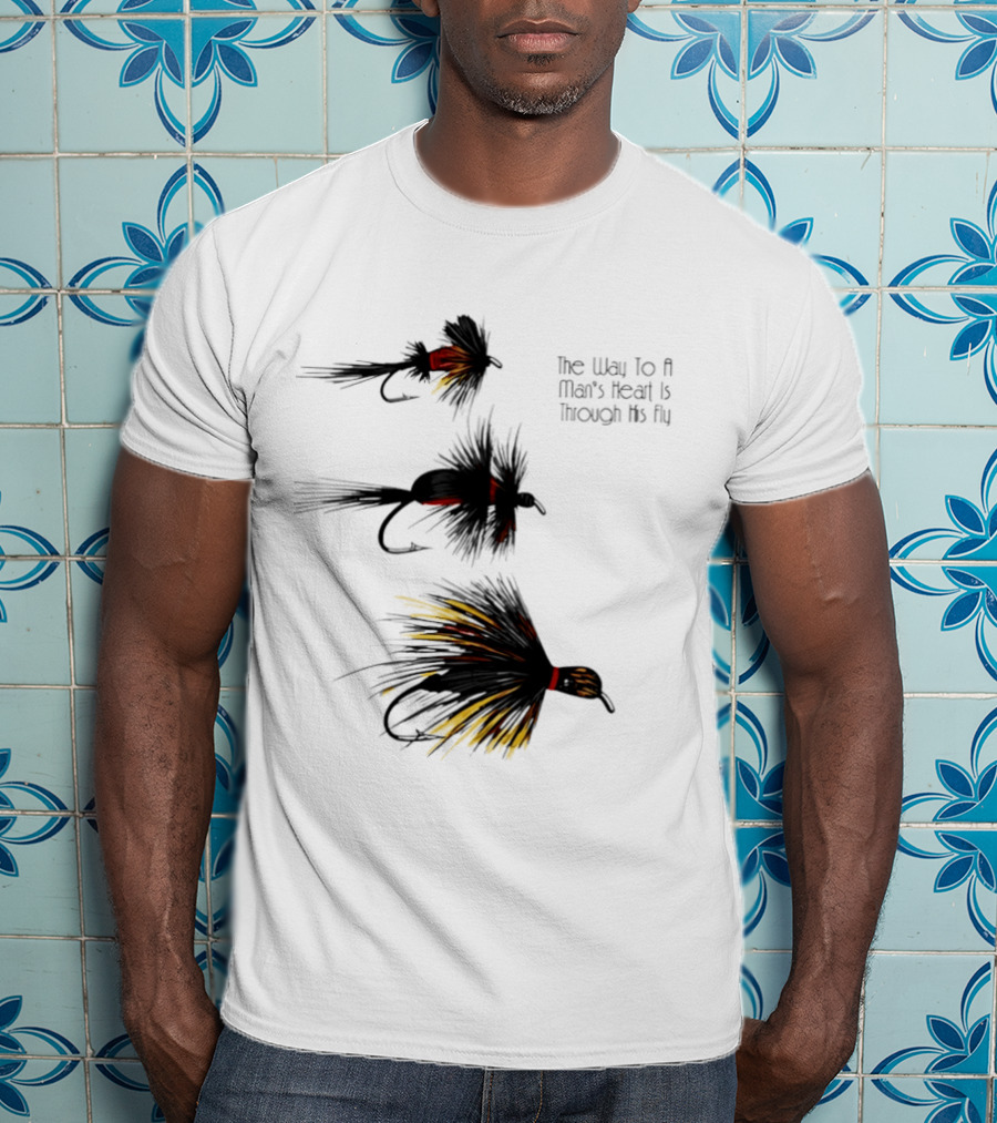 The Way To A Man's Heart Is Through His Fly Fishing Humor T-Shirt