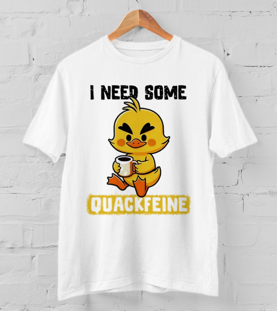 I Need Some Quackfeine Duck Coffee Cute Duck Holding T-Shirt